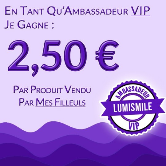 Licence Ambassadeur LumiSmile | Devenez parrain et gagnez des récompenses